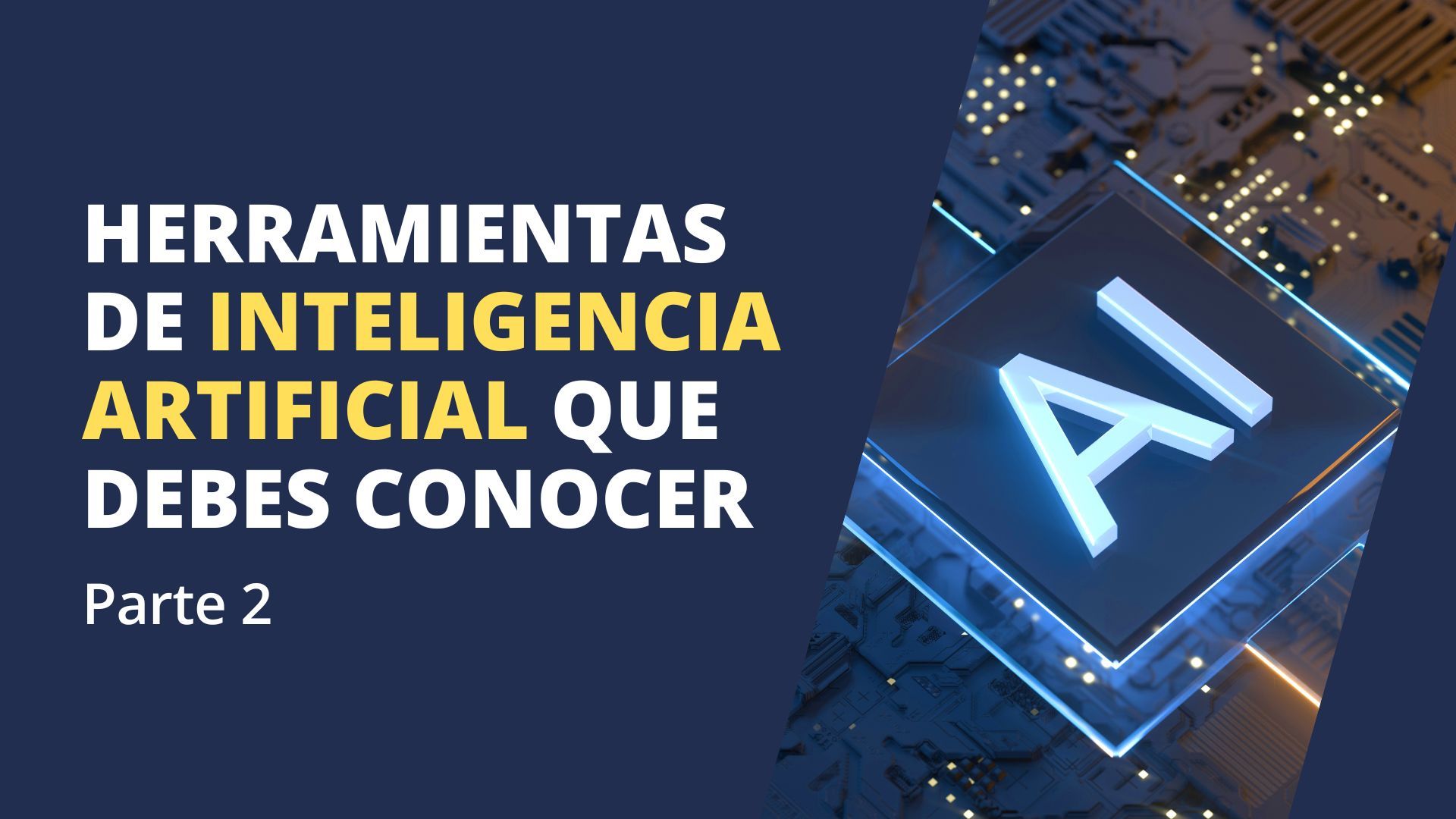 Herramientas de Inteligencia Artificial que deberías conocer, parte 2