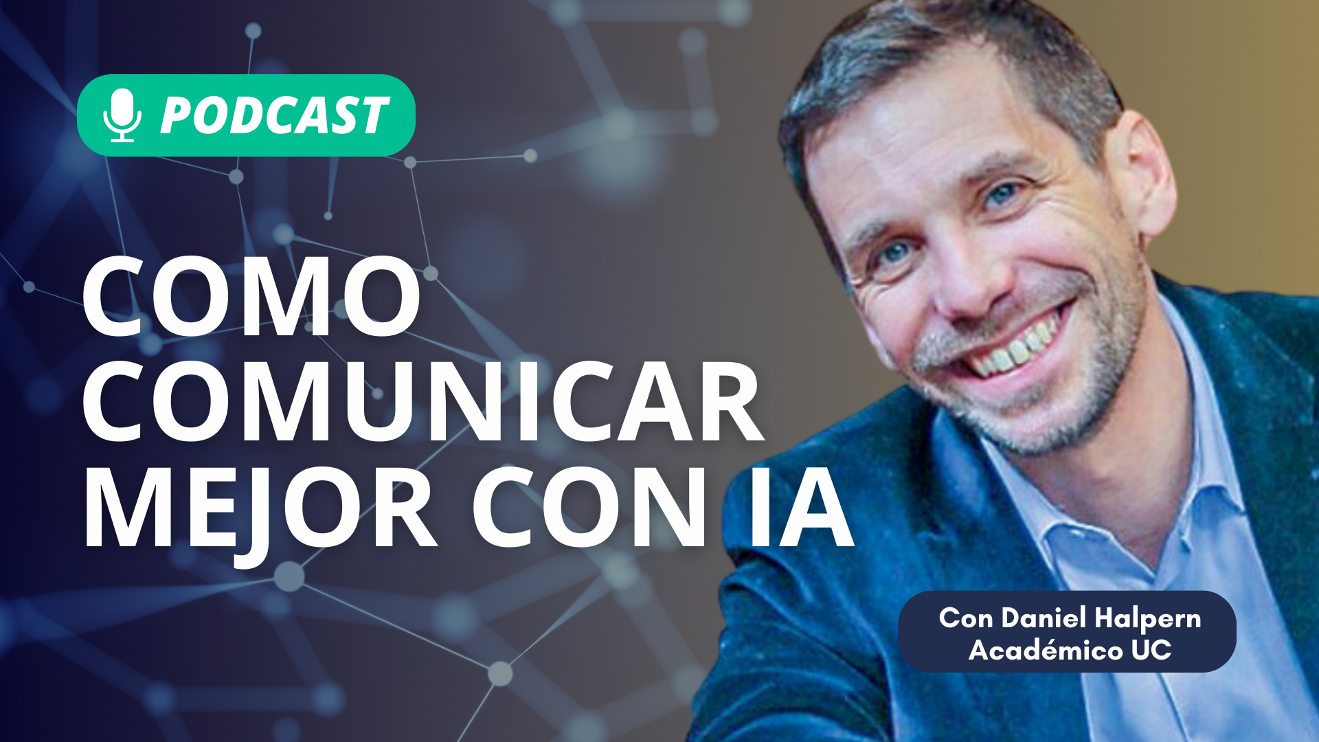 Podcast: ¿Cómo comunicar mejor con la ayuda de la IA? | Inteligencia Artificial en las Comunicaciones