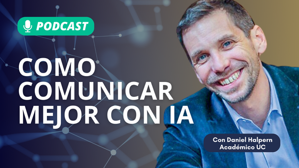 Podcast: ¿Cómo comunicar mejor con la ayuda de la IA? | Inteligencia Artificial en las Comunicaciones